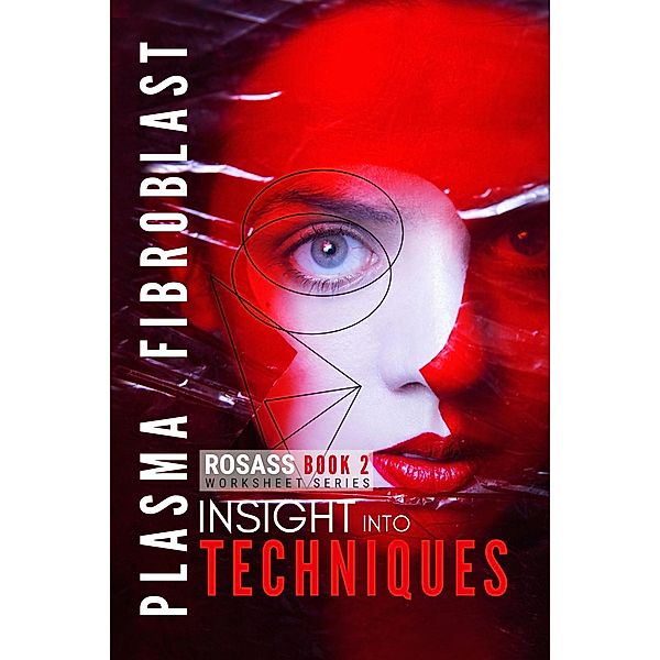 Techniques (ROSASS Insight into Plasma Fibroblast, #2) / ROSASS Insight into Plasma Fibroblast, Susan Mouton