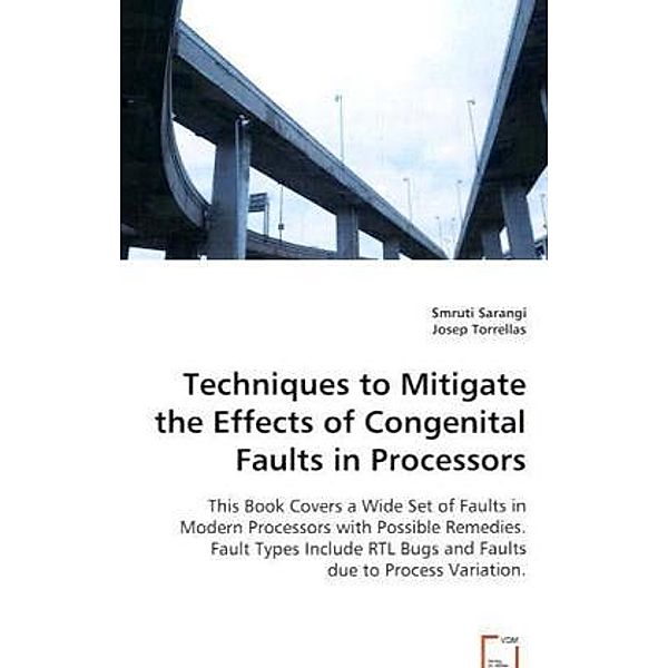 Techniques to Mitigate the Effects of Congenital Faults in Processors, Smruti Sarangi, Josep Torrellas