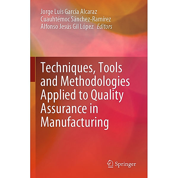 Techniques, Tools and Methodologies Applied to Quality Assurance in Manufacturing