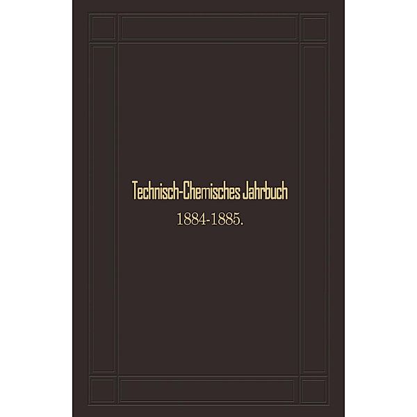 Technisch-Chemisches Jahrbuch 1884-1885, Rudolf Biedermann