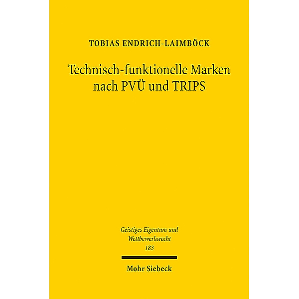 Technisch-funktionelle Marken nach PVÜ und TRIPS, Tobias Endrich-Laimböck