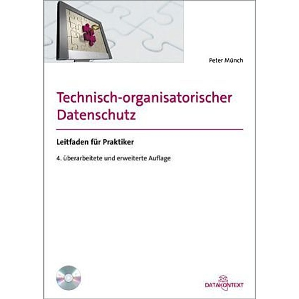 Technisch-organisatorischer Datenschutz, m. CD-ROM, Peter Münch
