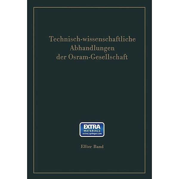 Technisch-wissenschaftliche Abhandlungen der Osram-Gesellschaft / Technisch-wissenschaftliche Abhandlungen der OSRAM-Gesellschaft Bd.11