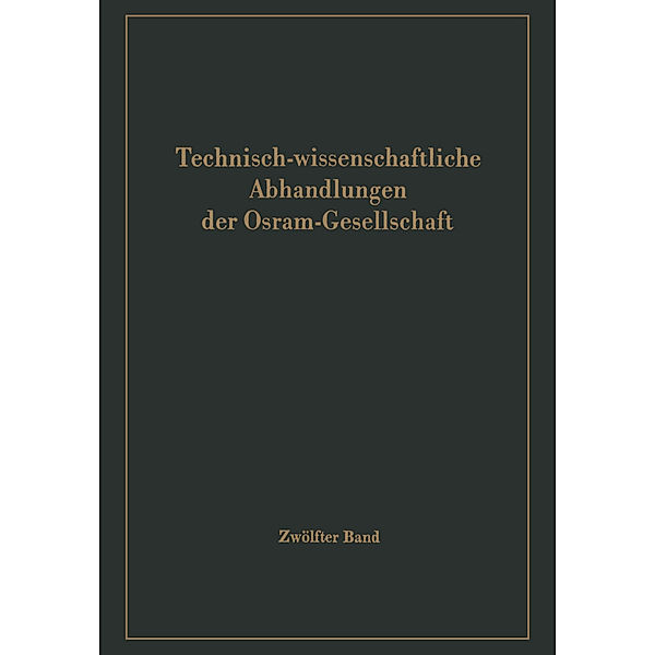 Technisch-wissenschaftliche Abhandlungen der Osram-Gesellschaft