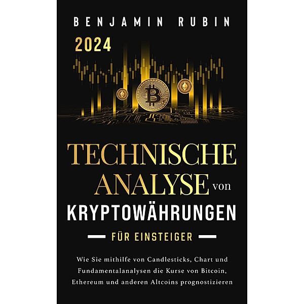 Technische Analyse von Kryptowährungen für Einsteiger, Benjamin Rubin