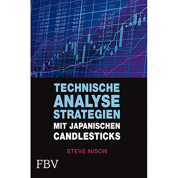 Technische Analysestrategien mit japanischen Candlesticks, Steve Nison