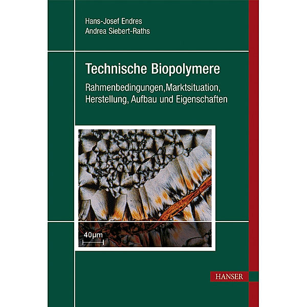 Technische Biopolymere, m. 1 Buch, m. 1 E-Book, Hans-Josef Endres, Andrea Siebert-Raths