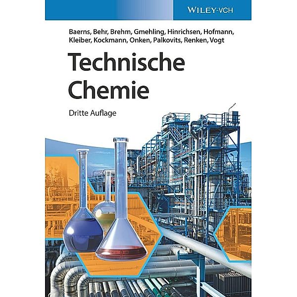 Technische Chemie, Manfred Baerns, Albert Renken, Dieter Vogt, Arno Behr, Axel Brehm, Jürgen Gmehling, Kai-Olaf Hinrichsen, Michael Kleiber, Norbert Kockmann, Ulfert Onken, Regina Palkovits