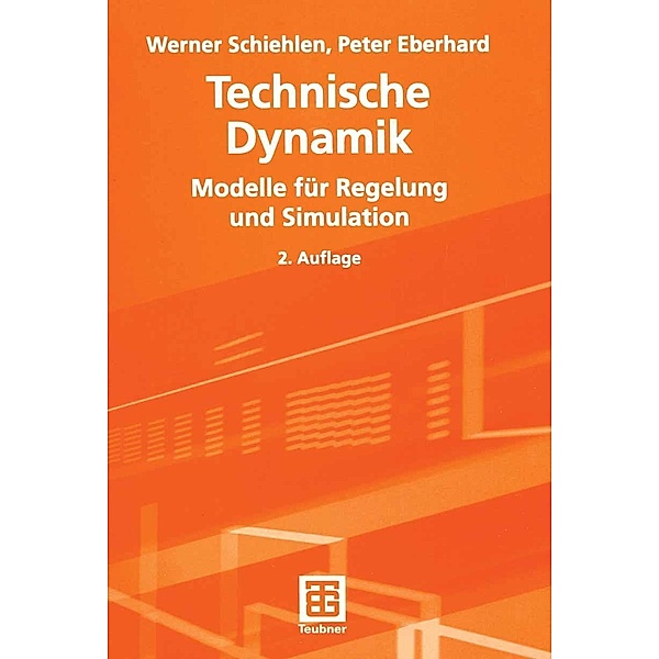 Technische Dynamik / Teubner Studienbücher Technik, Werner Schiehlen, Peter Eberhard