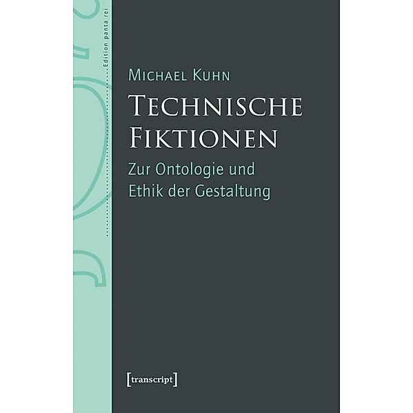 Technische Fiktionen / Edition panta rei, Michael Kuhn