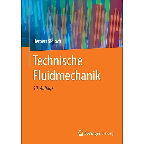 Technische Fluidmechanik / Springer Vieweg, Herbert Sigloch