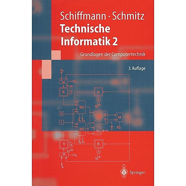 Technische Informatik 2 / Springer-Lehrbuch, Wolfram Schiffmann, Robert Schmitz
