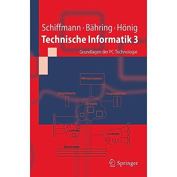 Technische Informatik 3 / Springer-Lehrbuch, Wolfram Schiffmann, Helmut Bähring, Udo Hönig