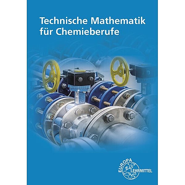 Technische Mathematik für Chemieberufe, Henrik Althaus, Klaus Brink, Eckhard Ignatowitz, Holger Rapp