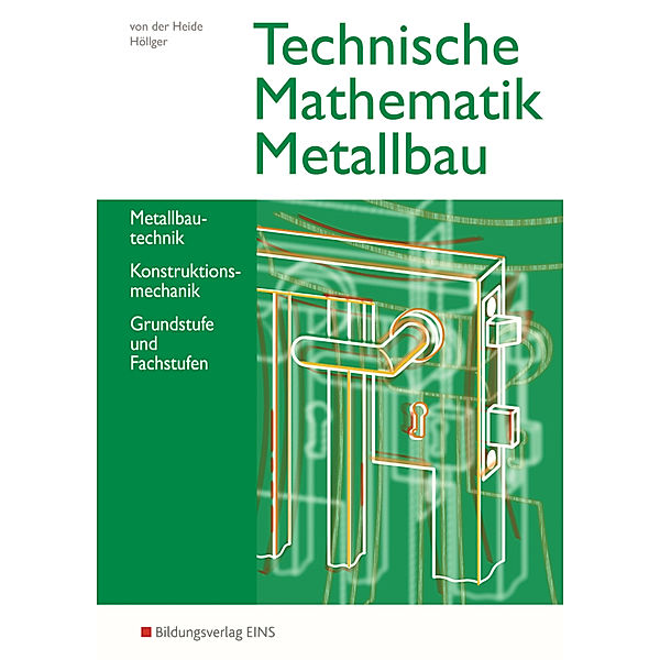 Technische Mathematik Metallbau, Siegbert Höllger, Volker von der Heide, Nils von der Heide, Nils von der Heide