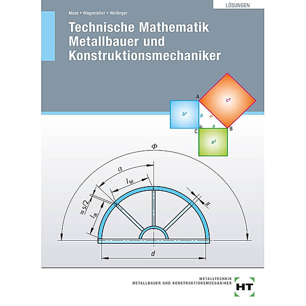 Technische Mathematik Metallbauer und Konstruktionsmechaniker, Josef Moos, Hans Werner Wagenleiter, Peter Wollinger