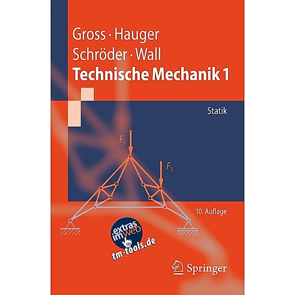 Technische Mechanik 1 / Springer-Lehrbuch, Dietmar Gross, Werner Hauger, Jörg Schröder, Wolfgang A. Wall