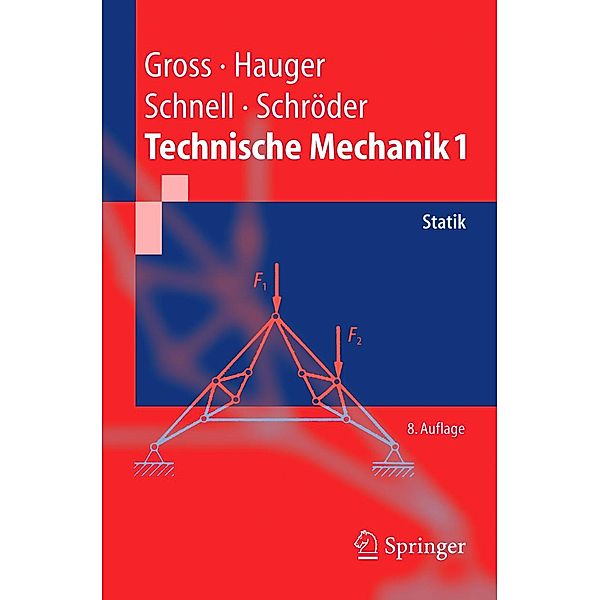 Technische Mechanik 1 / Springer-Lehrbuch, Dietmar Gross, Werner Hauger, Walter Schnell, Jörg Schröder