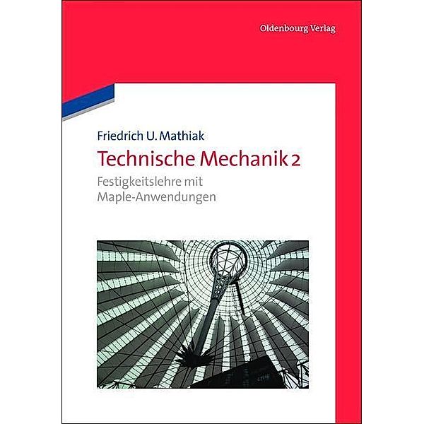 Technische Mechanik 2 / De Gruyter Studium, Friedrich U. Mathiak