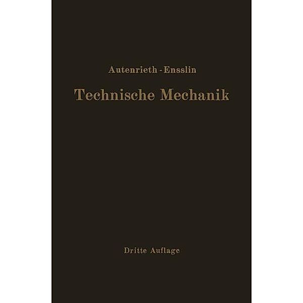 Technische Mechanik, E. Autenrieth, Max Ensslin
