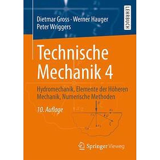 Technische Mechanik: .4 Hydromechanik, Elemente der Höheren Mechanik,  Numerische Methoden Buch