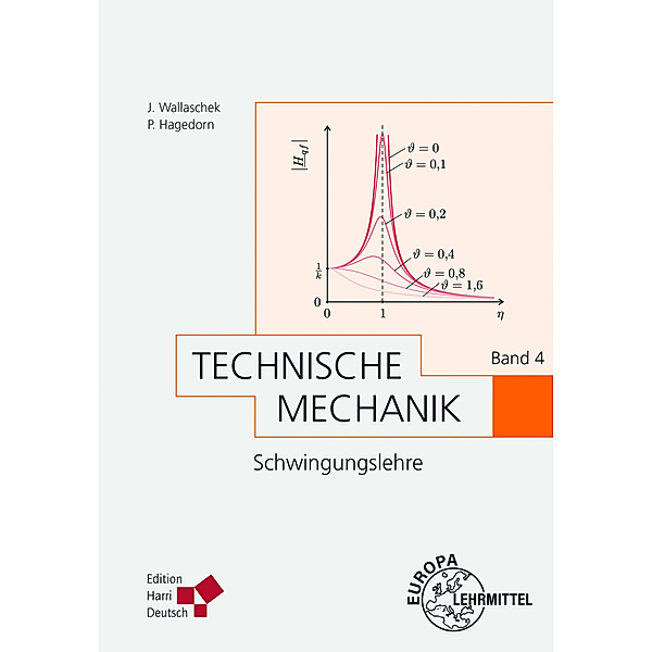 Technische Mechanik Band 4: Schwingungslehre (Hagedorn), Jörg Wallaschek, Peter Hagedorn
