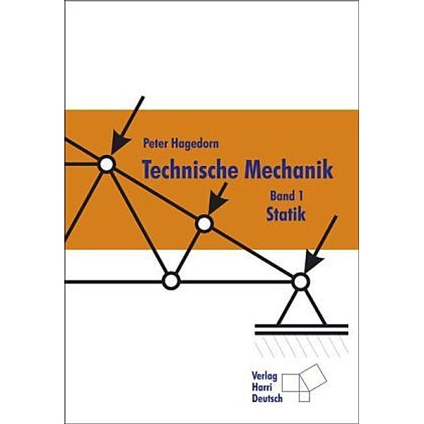 Technische Mechanik: Bd.1 Statik, Peter Hagedorn