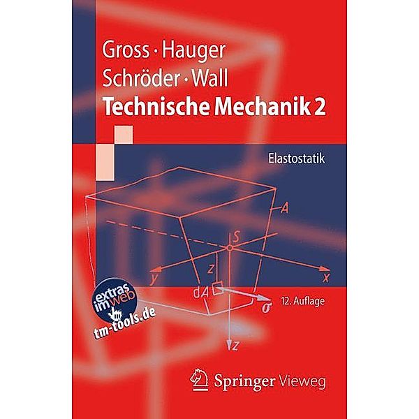 Technische Mechanik: Bd.2 Elastostatik, Dietmar Gross, Werner Hauger, Jörg Schröder