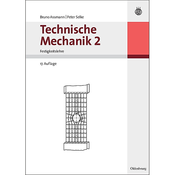Technische Mechanik: Bd.2 Festigkeitslehre, Peter Selke, Bruno Assmann
