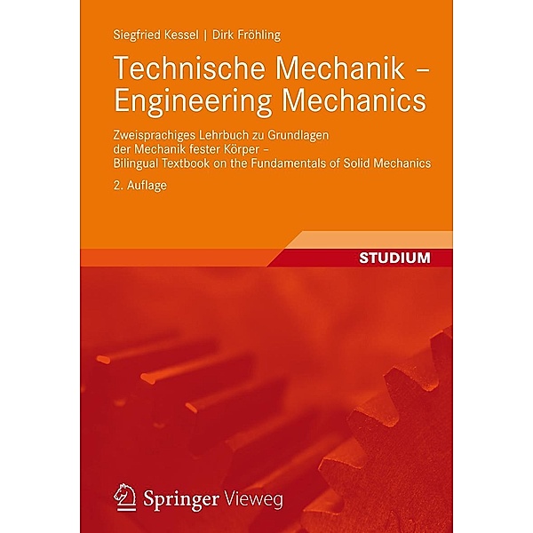 Technische Mechanik - Engineering Mechanics, Siegfried Kessel, Dirk Fröhling