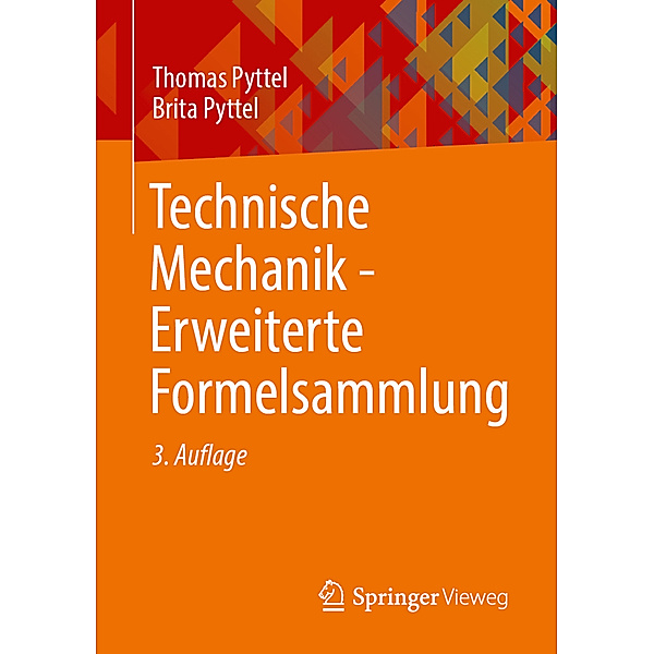 Technische Mechanik - Erweiterte Formelsammlung, Thomas Pyttel, Brita Pyttel