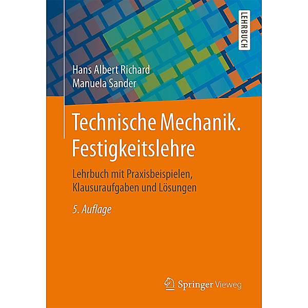 Technische Mechanik. Festigkeitslehre, Hans A. Richard, Manuela Sander