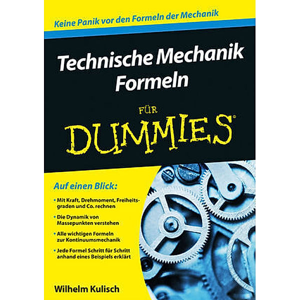Technische Mechanik - Formeln für Dummies, Wilhelm Kulisch