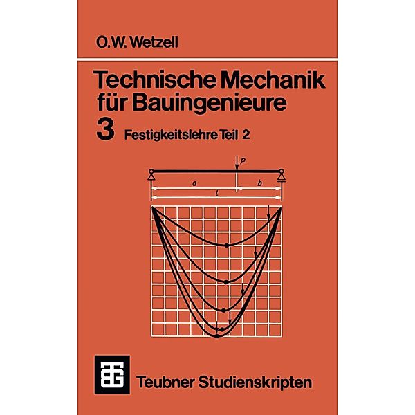 Technische Mechanik für Bauingenieure / Teubner Studienskripten Bauwesen, Otto Wetzell