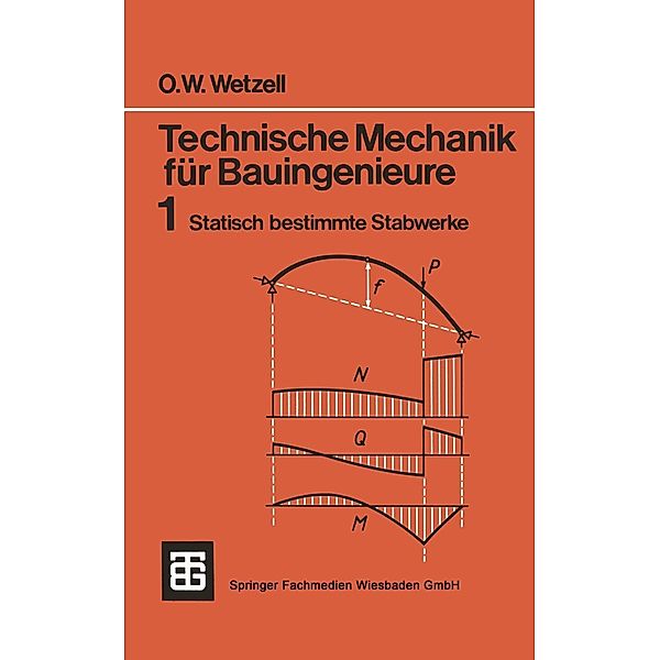 Technische Mechanik für Bauingenieure / Teubner Studienskripten Bauwesen Bd.1, Otto Wetzell