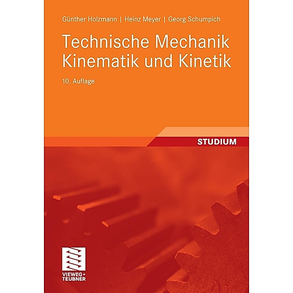 Technische Mechanik Kinematik und Kinetik, Günther Holzmann, Heinz Meyer, Georg Schumpich