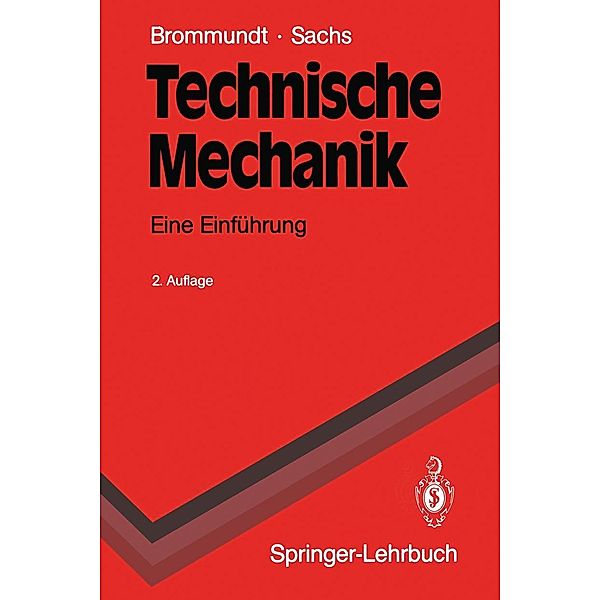 Technische Mechanik / Springer-Lehrbuch, Eberhard Brommundt, Gottfried Sachs