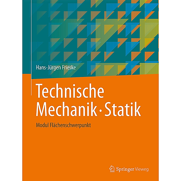 Technische Mechanik - Statik, Hans-Jürgen Frieske