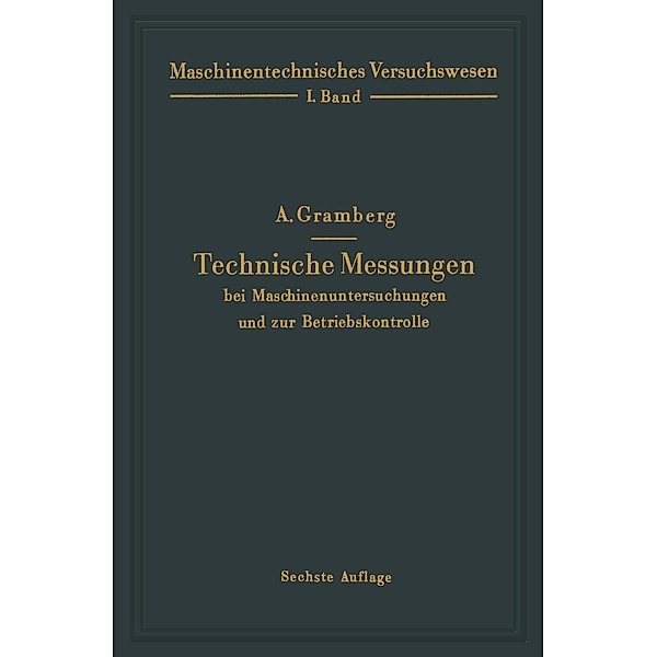 Technische Messungen bei Maschinenuntersuchungen und zur Betriebskontrolle, A. Gramberg