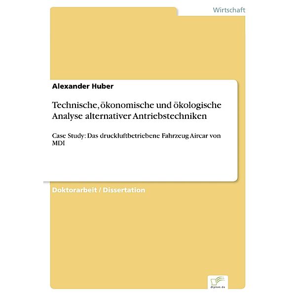 Technische, ökonomische und ökologische Analyse alternativer Antriebstechniken, Alexander Huber