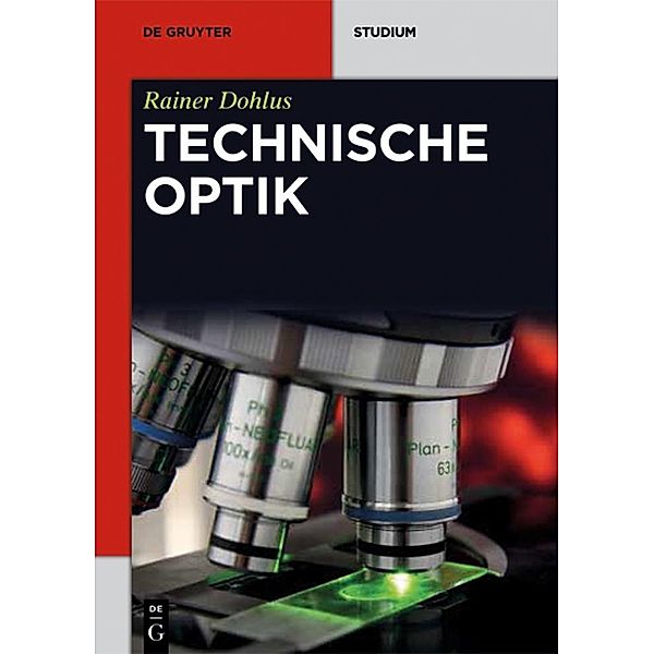 Technische Optik / De Gruyter Studium, Rainer Dohlus