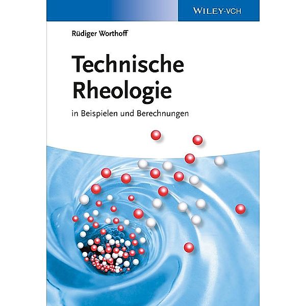 Technische Rheologie, Rüdiger Worthoff