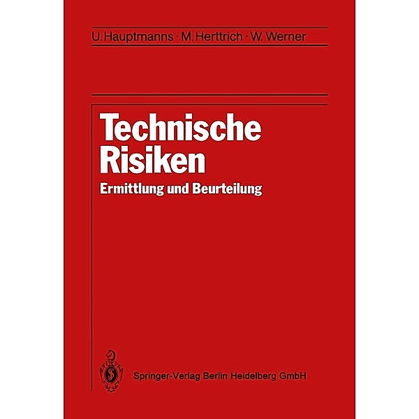 Technische Risiken, Ulrich Hauptmanns, M. Herttrich, Wolfgang Werner