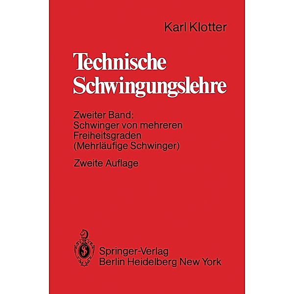 Technische Schwingungslehre / Technische Schwingungslehre Bd.2, Karl Klotter