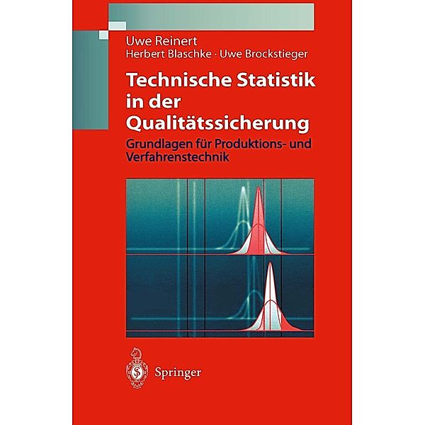 Technische Statistik in der Qualitätssicherung, Uwe Reinert, Herbert Blaschke, Uwe Brockstieger