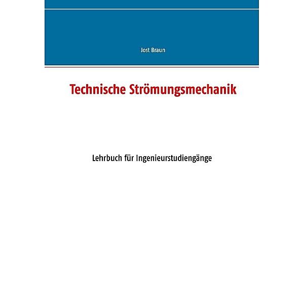 Technische Strömungsmechanik, Jost Braun