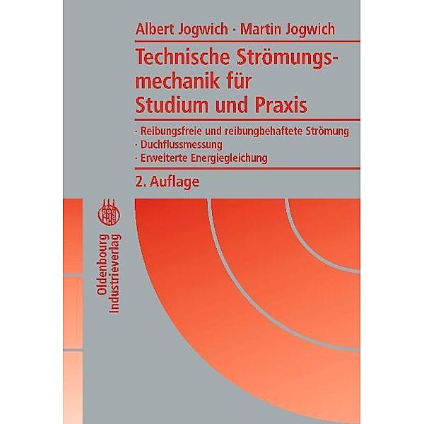 Technische Strömungsmechanik für Studium und Praxis, Albert Jogwich, Martin Jogwich