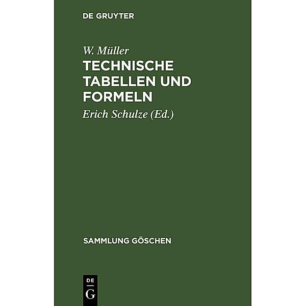 Technische Tabellen und Formeln / Sammlung Göschen Bd.579, W. Müller