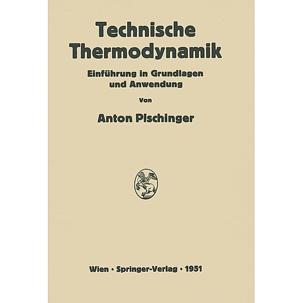 Technische Thermodynamik, Anton Pischinger