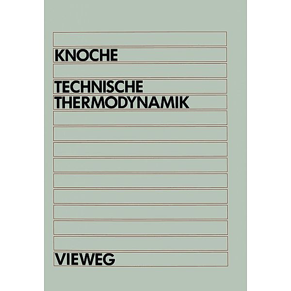 Technische Thermodynamik / uni-texte, Karl-Friedrich Knoche